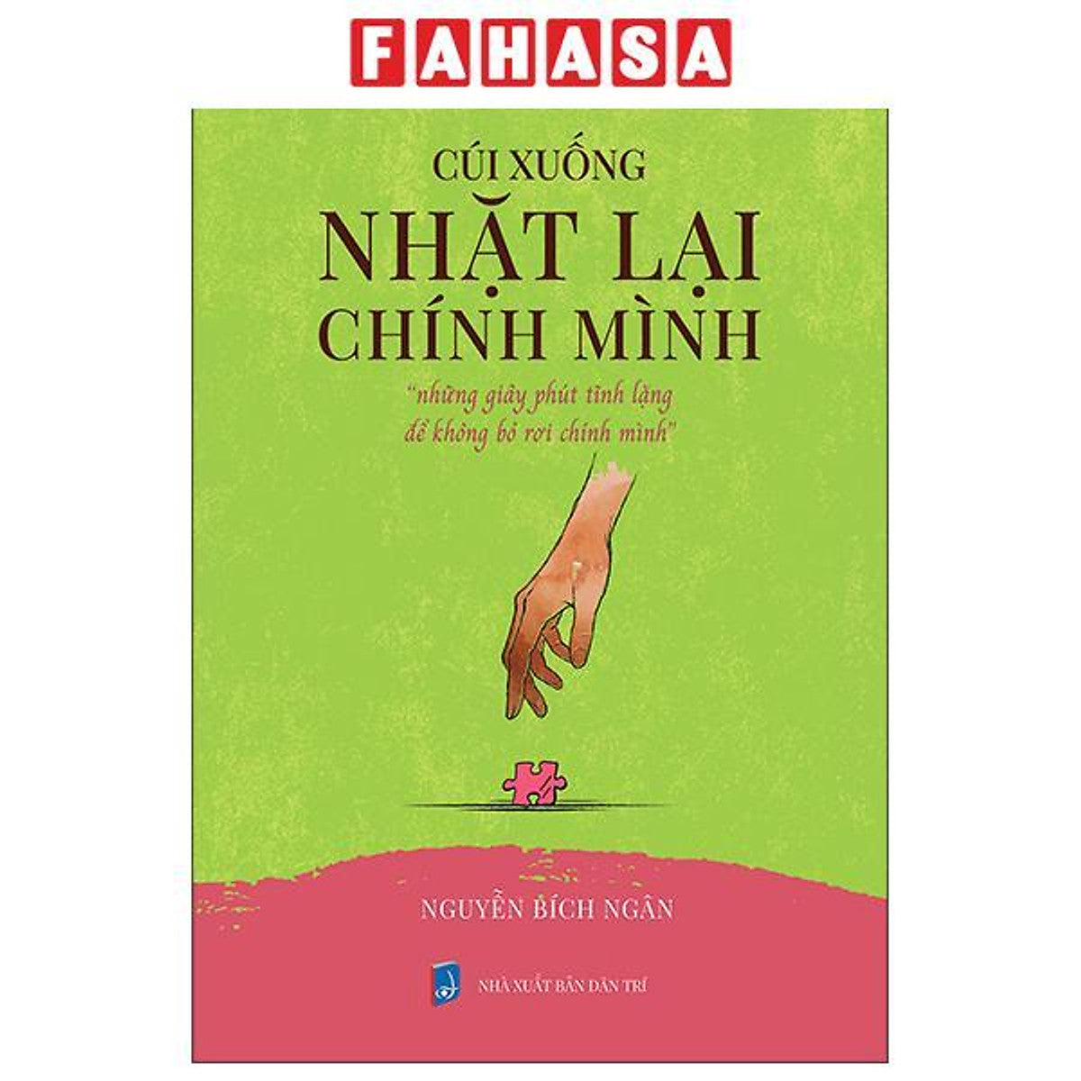 Sách - Cúi Xuống Nhặt Lại Chính Mình - 