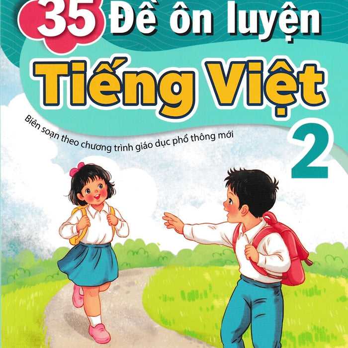 Nd - 35 Đề Ôn Luyện Tiếng Việt 2 (Biên Soạn Theo Chương Trình Gdpt Mới)