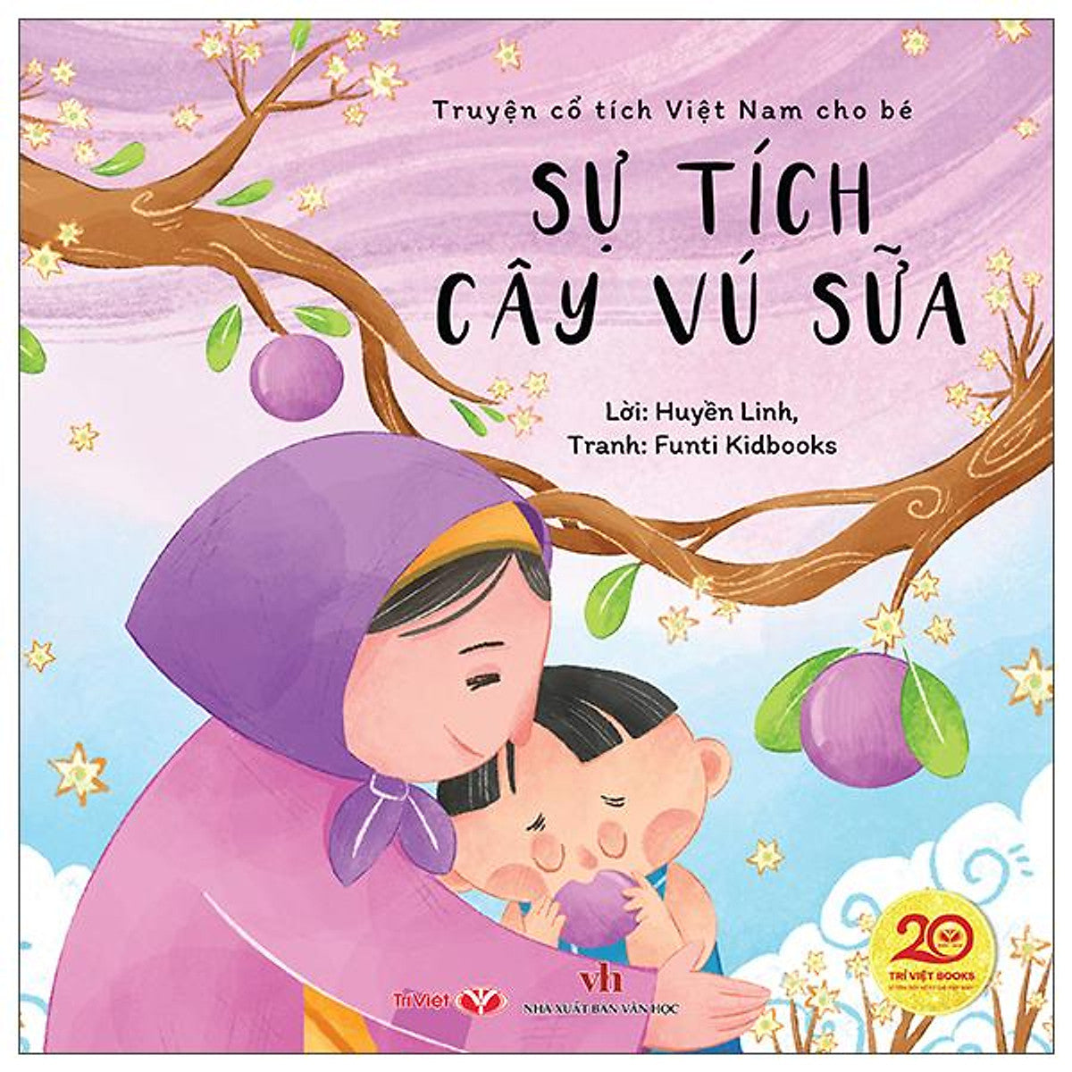 Sách - Truyện Cổ Tích Việt Nam Cho Bé - Sự Tích Cây Vú Sữa