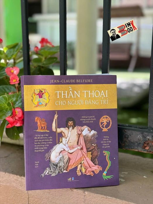 Thần Thoại Cho Người Đãng Trí – Jean-Claude Belfiore – Danh Việt Dịch – Nhã Nam – Nxb Dân Trí