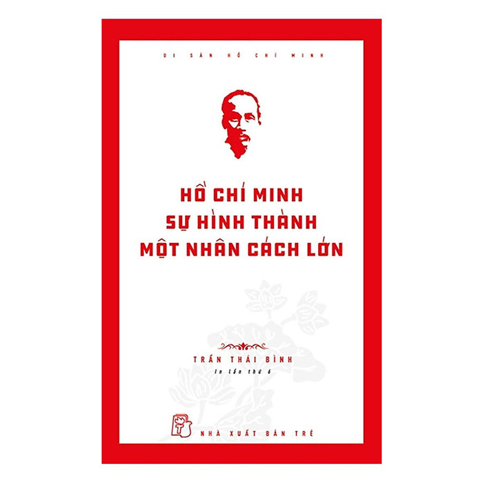 Hồ Chí Minh Sự Hình Thành Một Nhân Cách Lớn