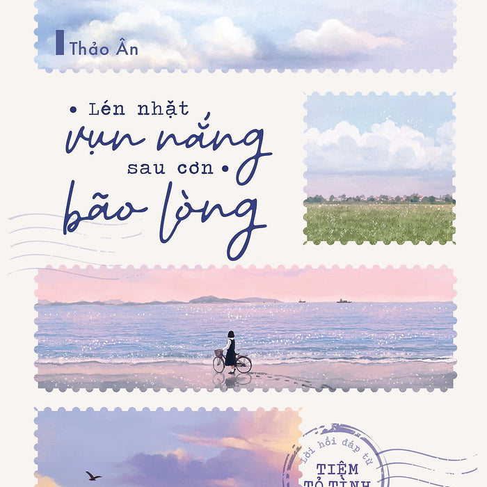 Sách Lén Nhặt Vụn Nắng Sau Cơn Bão Lòng - Lời Hồi Đáp Từ Tiệm Tỏ Tình