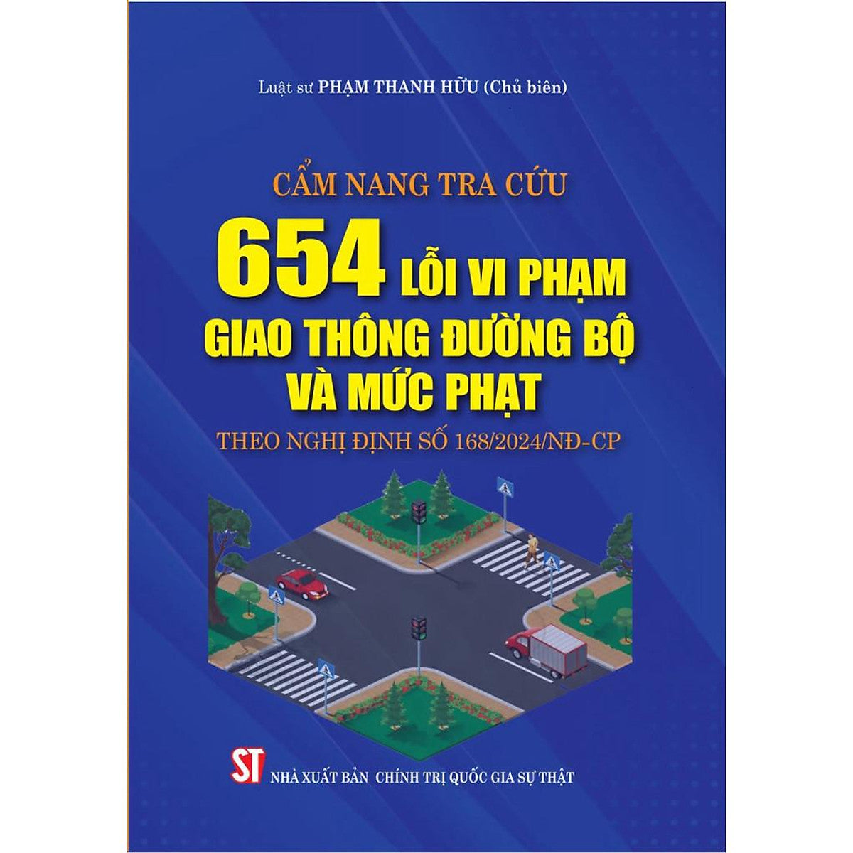 Cẩm Nang Tra Cứu 654 Lỗi Vi Phạm Giao Thông Đường Bộ Và Mức Phạt Theo Nghị Định Số 168/2024/Nđ-Cp
