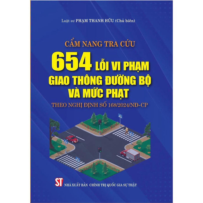 Cẩm Nang Tra Cứu 654 Lỗi Vi Phạm Giao Thông Đường Bộ Và Mức Phạt Theo Nghị Định Số 168/2024/Nđ-Cp