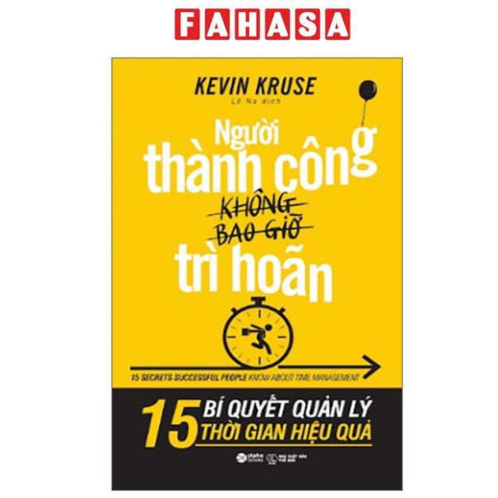 Sách - Người Thành Công Không Bao Giờ Trì Hoãn (Tái Bản 2025)