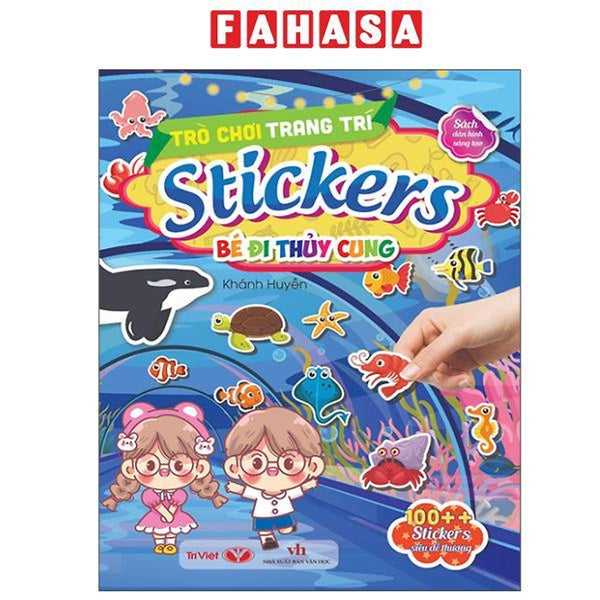 Sách - Trò Chơi Trang Trí Stickers - Bé Đi Thủy Cung