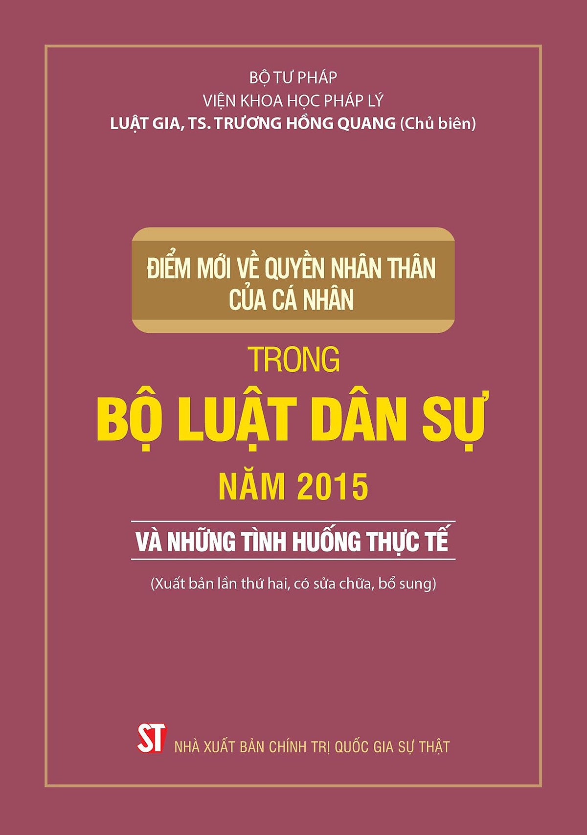 Điểm Mới Về Quyền Nhân Thân Của Cá Nhân Trong Bộ Luật Dân Sự Năm 2015 Và Những Tình Huống Thực Tế (Xuất Bản Lần Thứ Hai, Có Sửa Chữa, Bổ Sung)