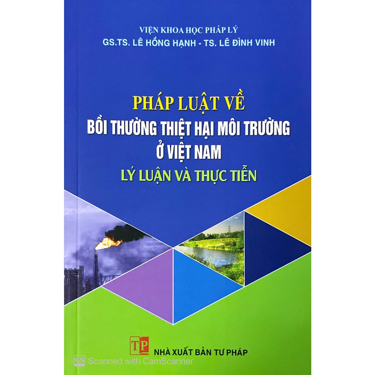 Sách - Pháp Luật Về Bồi Thường Thiệt Hại Môi Trường Ở Việt Nam , Lý Luận Và Thực Tiễn - Nhiều Tác Giả – Nxb Tư Pháp