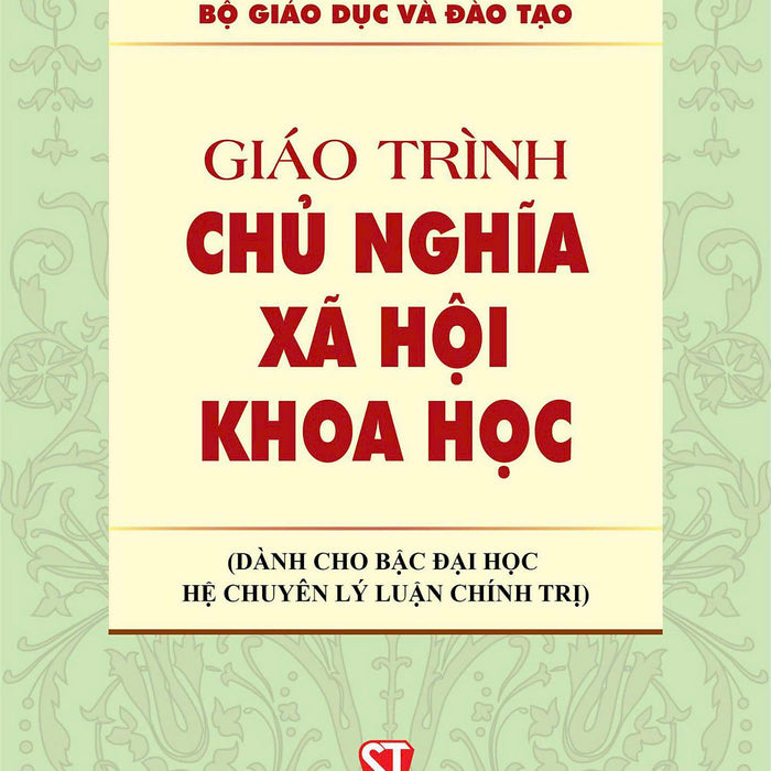 Giáo Trình Chủ Nghĩa Xã Hội Khoa Học (Dành Cho Bậc Đại Học Hệ Chuyên Lý Luận Chính Trị)