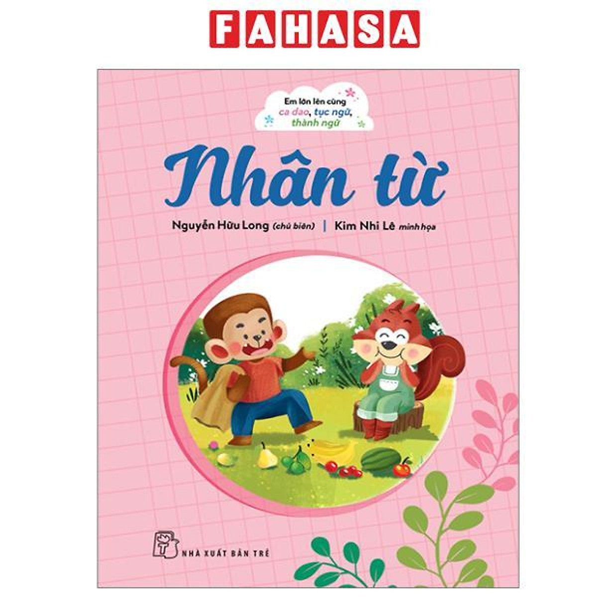 Sách - Em Lớn Lên Cùng Ca Dao, Tục Ngữ, Thành Ngữ - Nhân Từ