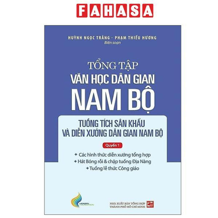 Sách - Tổng Tập Văn Học Dân Gian Nam Bộ - Tập Iv - Tuồng Tích Sân Khấu Và Diễn Xướng Dân Gian Nam Bộ - Quyển 1