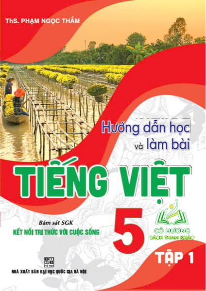 Sách - Hướng Dẫn Học Và Làm Bài Tiếng Việt 5 Tập 1 (Bám Sát Sgk Kết Nối Tri Thức Với Cuộc Sống)