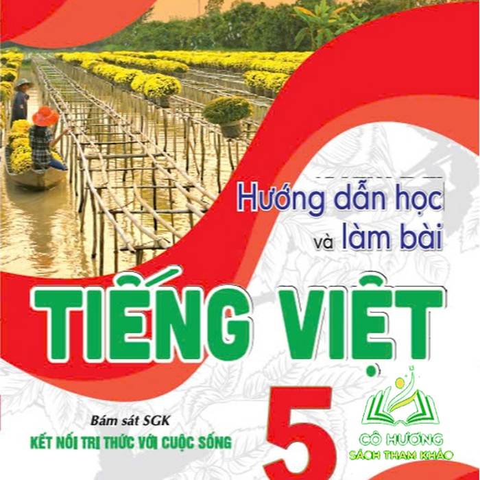 Sách - Hướng Dẫn Học Và Làm Bài Tiếng Việt 5 Tập 1 (Bám Sát Sgk Kết Nối Tri Thức Với Cuộc Sống)