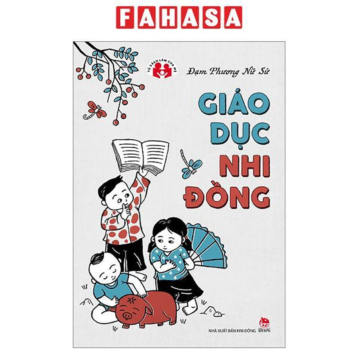Sách - Tủ Sách Làm Cha Mẹ - Giáo Dục Nhi Đồng (Tái Bản 2026)