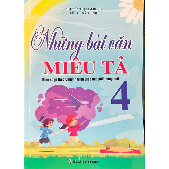 Sách - Những Bài Văn Miêu Tả 4 ( Biên Soạn Theo Chương Trình Giáo Dục Phổ Thông Mới )