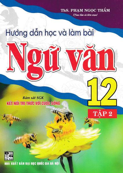 Hướng Dẫn Học Và Làm Bài Ngữ Văn 12 (Bám Sát Sgk Kết Nối Tri Thức Với Cuộc Sống) (Ha)