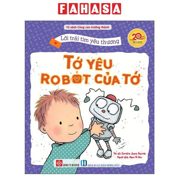 Sách - Lời Trái Tim Yêu Thương - Tớ Yêu Robot Của Tớ