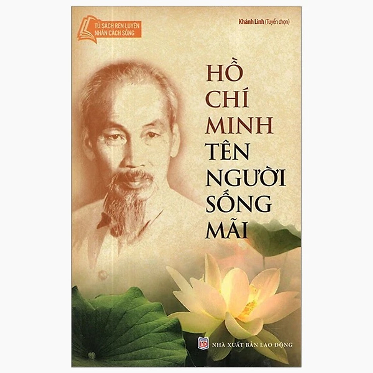 Hồ Chí Minh Tên Người Sống Mãi (Tái Bản 2024)