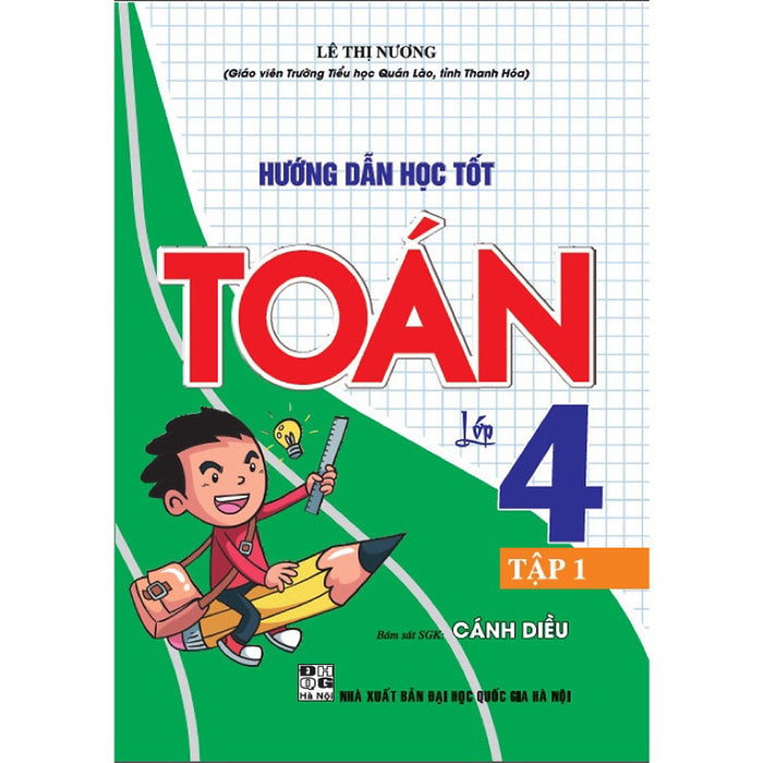 Sách - Hướng Dẫn Học Tốt Toán Lớp 4 Tập 1 (Bám Sát Sgk Cánh Diều)
