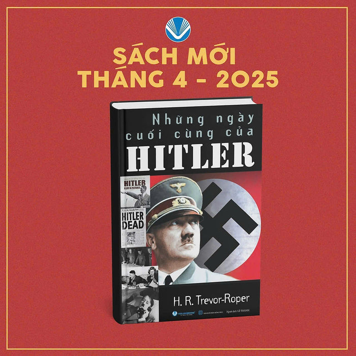 Những Ngày Cuối Cùng Của Hitler - H. R. Trevor-Roper - Lê Thành Dịch - Văn Lang Books