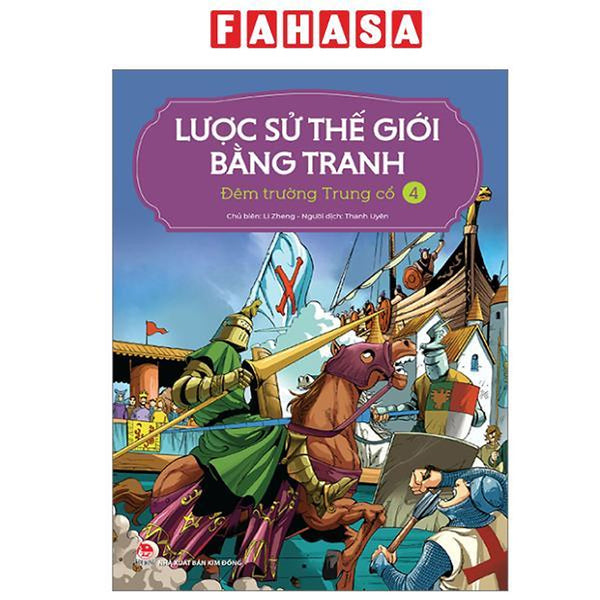 Sách - Lược Sử Thế Giới Bằng Tranh - Tập 4 - Đêm Trường Trung Cổ (Tái Bản 2023)