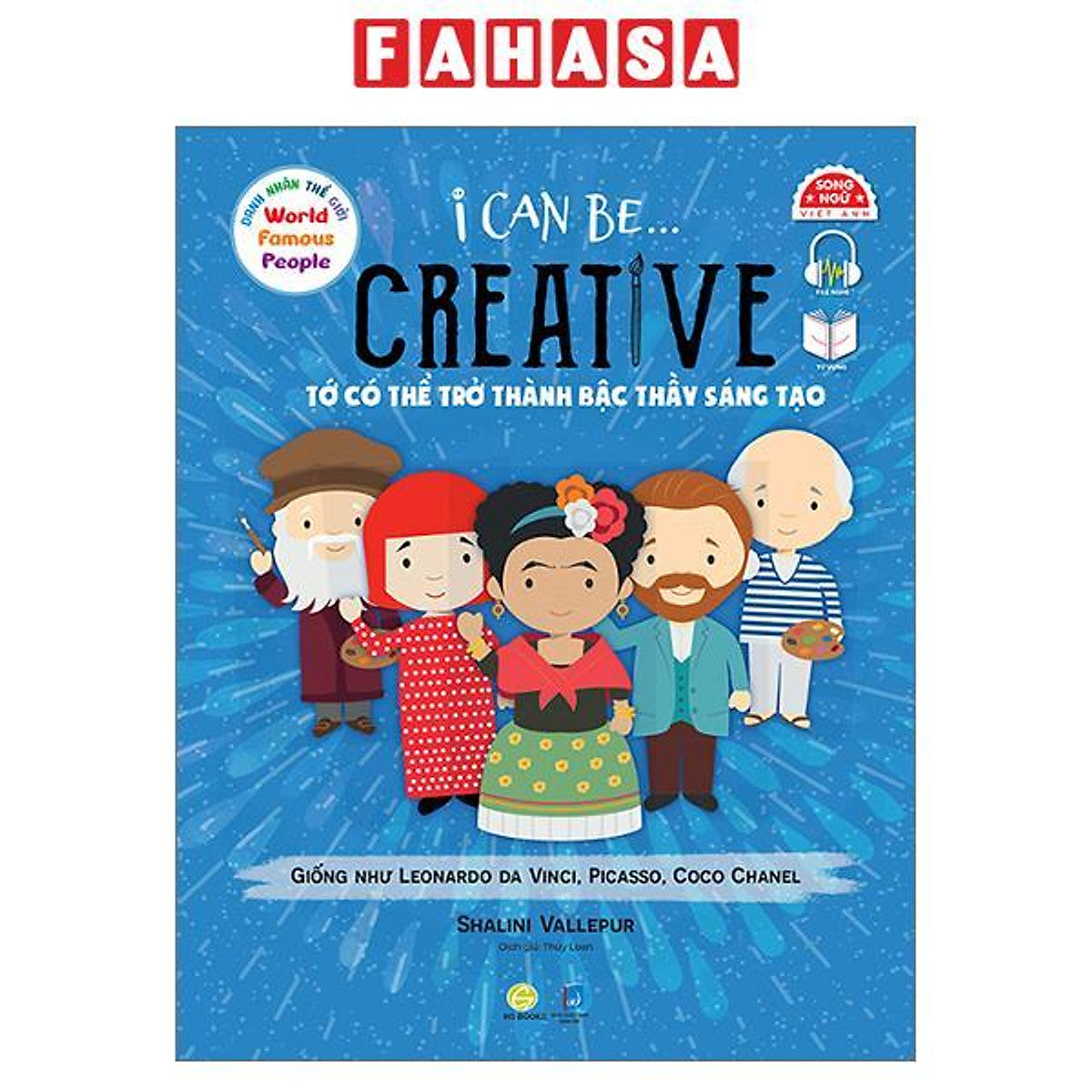 Sách - Danh Nhân Thế Giới - World Famous People - I Can Be Creative - Tớ Có Thể Trở Thành Bậc Thầy Sáng Tạo - Song Ngữ Việt-Anh