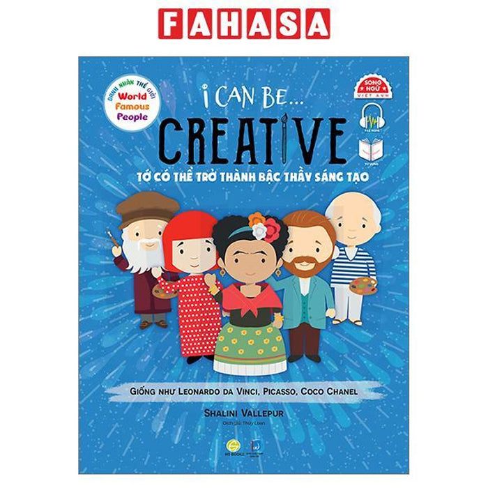 Sách - Danh Nhân Thế Giới - World Famous People - I Can Be Creative - Tớ Có Thể Trở Thành Bậc Thầy Sáng Tạo - Song Ngữ Việt-Anh