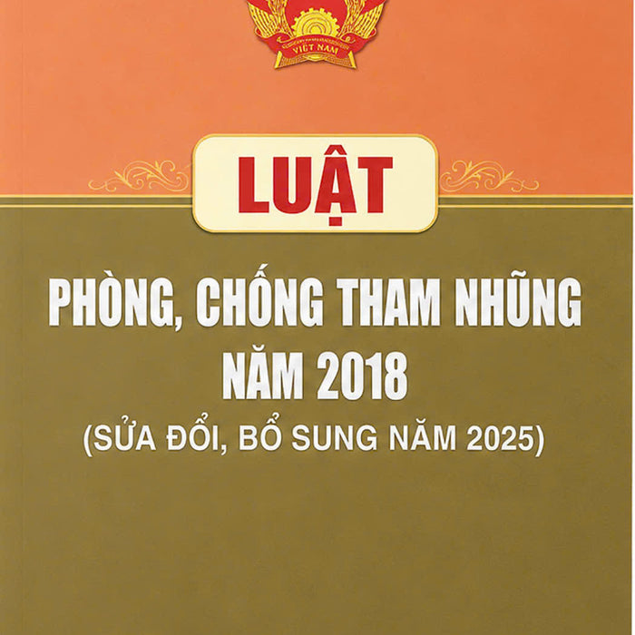Luật Phòng, Chống Tham Nhũng Năm 2018 ( Sửa Đổi, Bổ Sung Năm 2025)