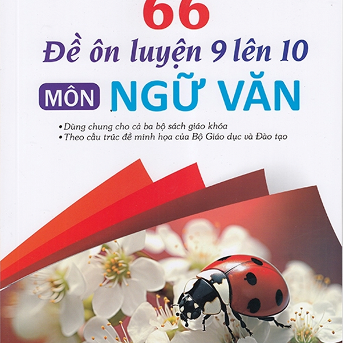 Sách - 66 Đề Ôn Luyện 9 Lên 10 Môn Ngữ Văn #Huongbook