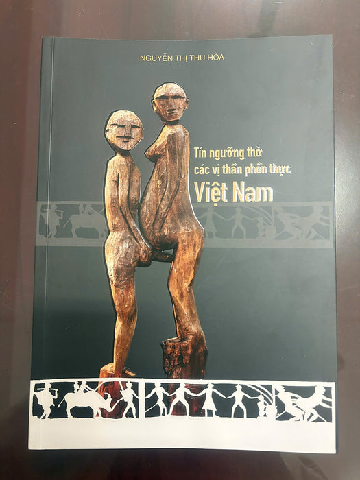 Tín Ngưỡng Thờ Các Vị Thần Phồn Thực Việt Nam - Bìa Mềm