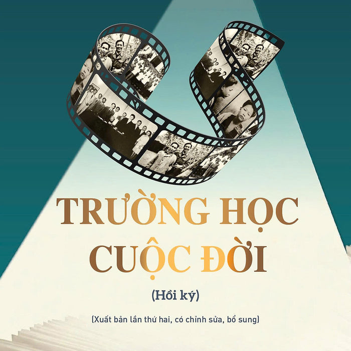 Sách - Trường Học Cuộc Đời - Hồi Ký Của Nhà Lão Thành Cách Mạng, Nguyên Phó Thủ Tướng Chính Phủ Đặng Việt Châu
