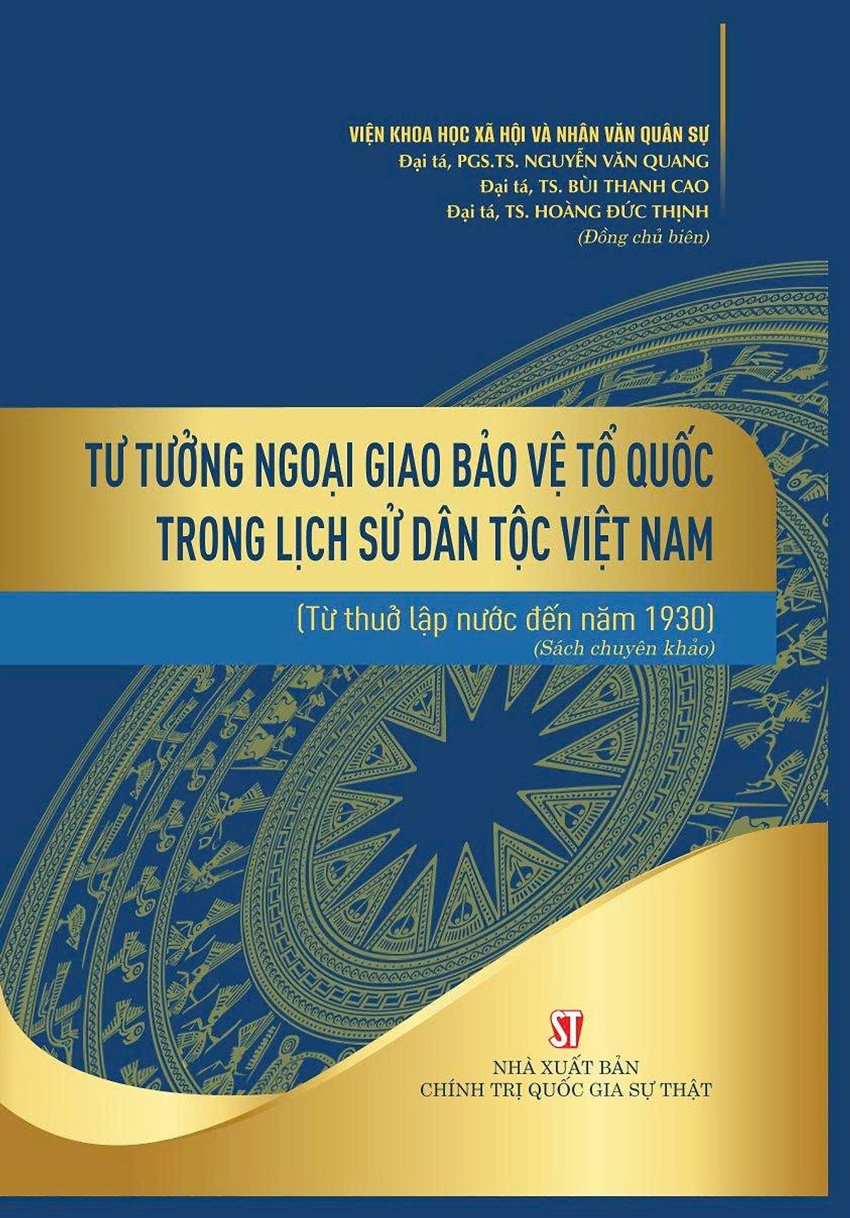 Tư Tưởng Ngoại Giao Bảo Vệ Tổ Quốc Trong Lịch Sử Dân Tộc Việt Nam (Từ Thuở Lập Nước Đến Năm 1930) (Sách Chuyên Khảo)