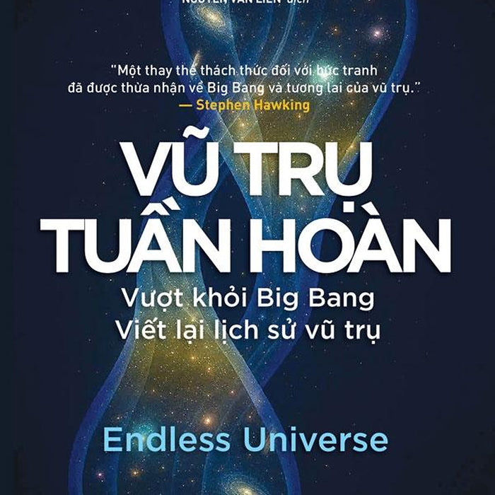 Khoa Học Khám Phá - Vũ Trụ Tuần Hoàn – Paul J.Steinhardt Và Neil Turok - Nxb Trẻ
