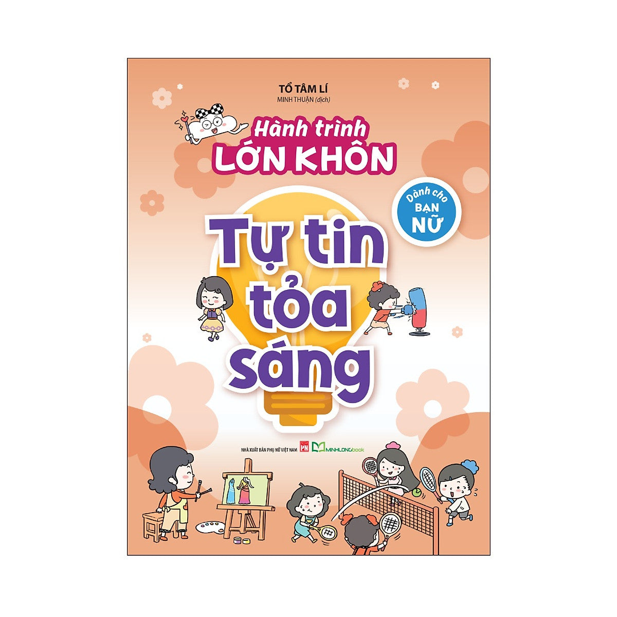 Sách: Hành Trình Lớn Khôn - Dành Cho Bạn Nữ: Tự Tin + Tự Bảo Vệ Mình + Bí Kíp Học Tốt + Khéo Xã Giao