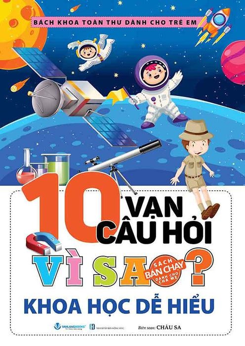 10 Vạn Câu Hỏi Vì Sao - Khoa Học Dễ Hiểu (Tái Bản Năm 2024)