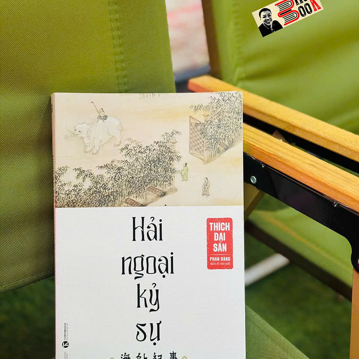 Hải Ngoại Kỷ Sự - Thích Đại Sán – Phan Đăng Dịch Và Chú Giải -  Thái Hà Books