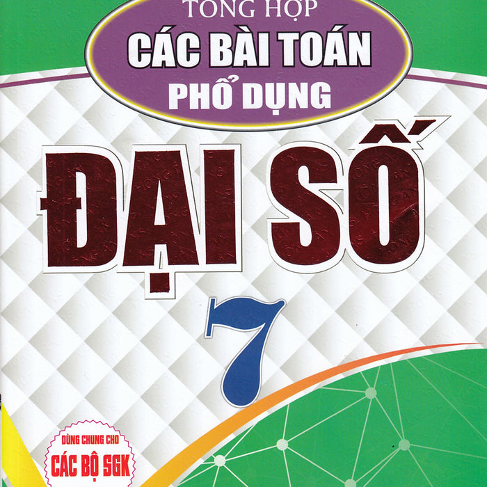 Tổng Hợp Các Bài Toán Phổ Dụng Đại Số Lớp 7 (Biên Soạn Theo Chương Trình Gdpt Mới)