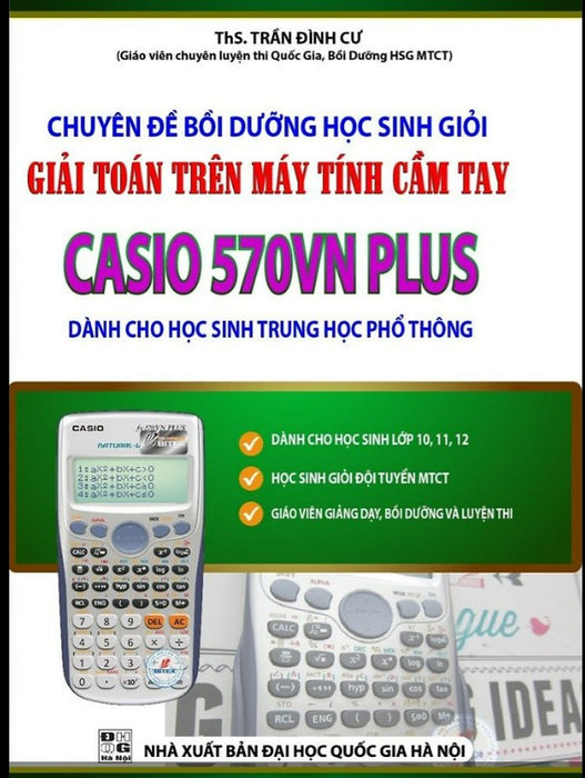 Chuyên Đề Bồi Dưỡng Học Sinh Giỏi Giải Toán Trên Máy Tính Cầm Tay Casio 570Vn Plus - Thpt