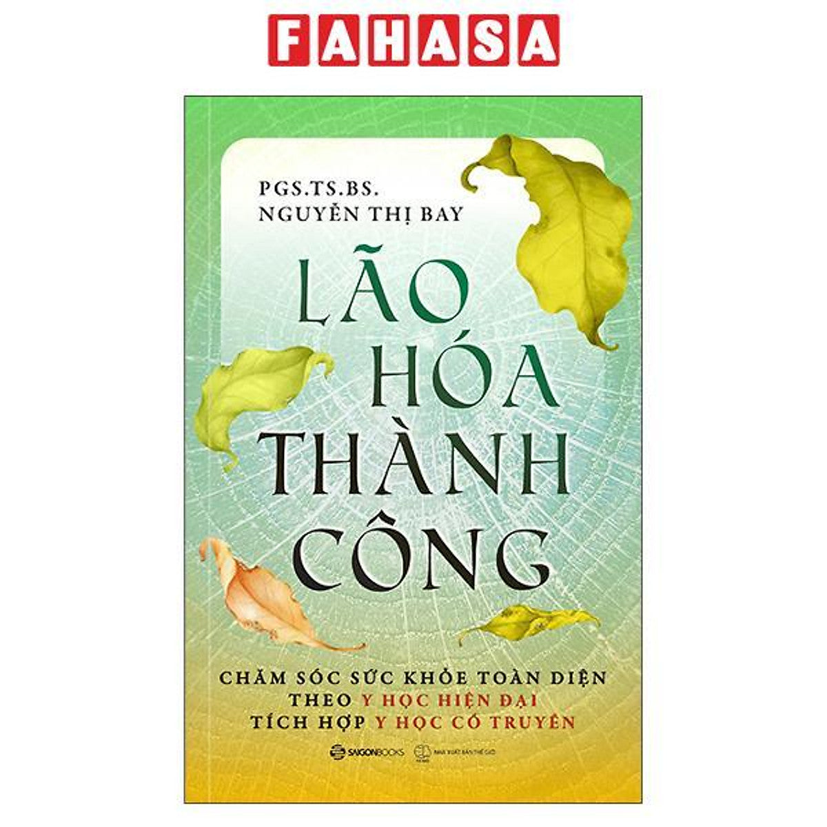 Sách - Lão Hóa Thành Công - Chằm Sóc Sức Khỏe Toàn Diện Theo Y Học Hiện Đại Tích Hợp Y Học Cổ Truyền
