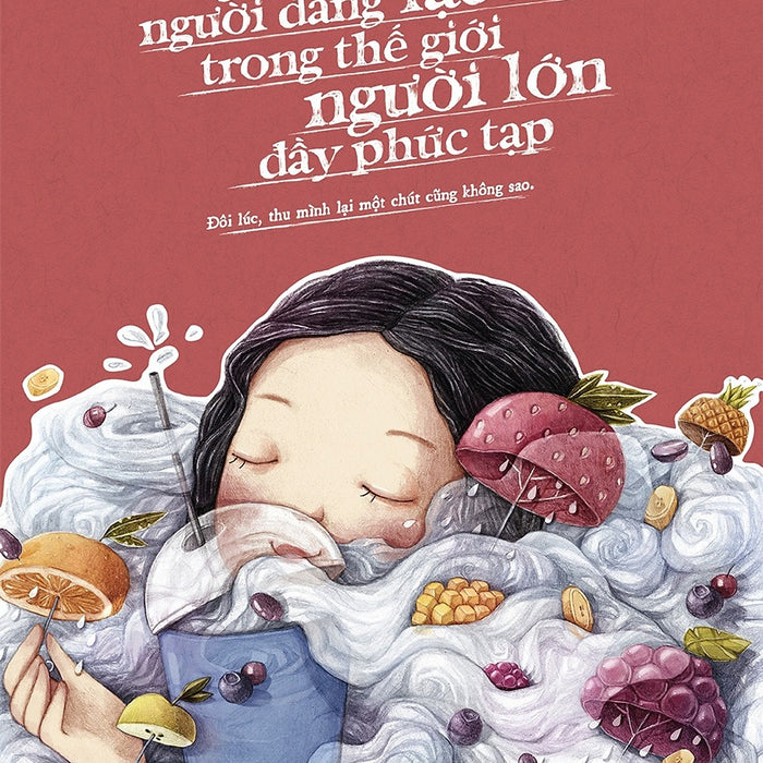 Gửi Bạn, Người Đang Lạc Lối Trong Thế Giới Người Lớn Đầy Phức Tạp