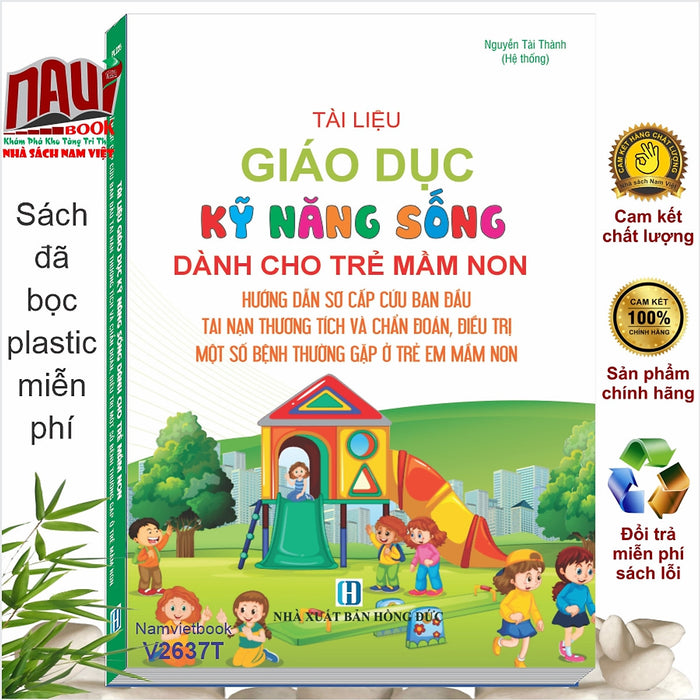 Sách Tài Liệu Giáo Dục Kỹ Năng Sống Dành Cho Trẻ Mầm Non – Hướng Dẫn Sơ Cấp Cứu Ban Đầu Tai Nạn Thương Tích (V2637T)
