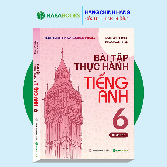 Bài Tập Thực Hành Tiếng Anh 6 Global Success (Có Đáp Án) - Mai Lan Hương