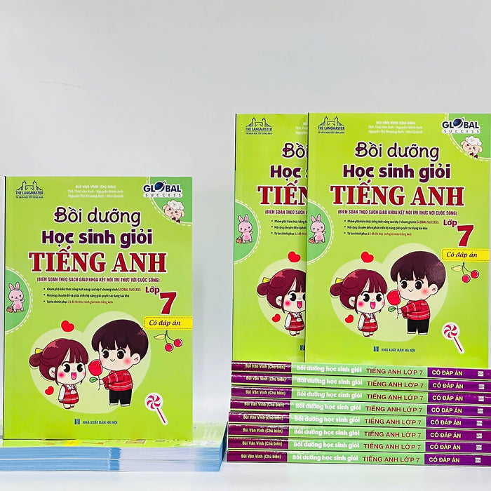 Sách Global Success - Bồi Dưỡng Học Sinh Giỏi Tiếng Anh Lớp 7 (Có Đáp Án)