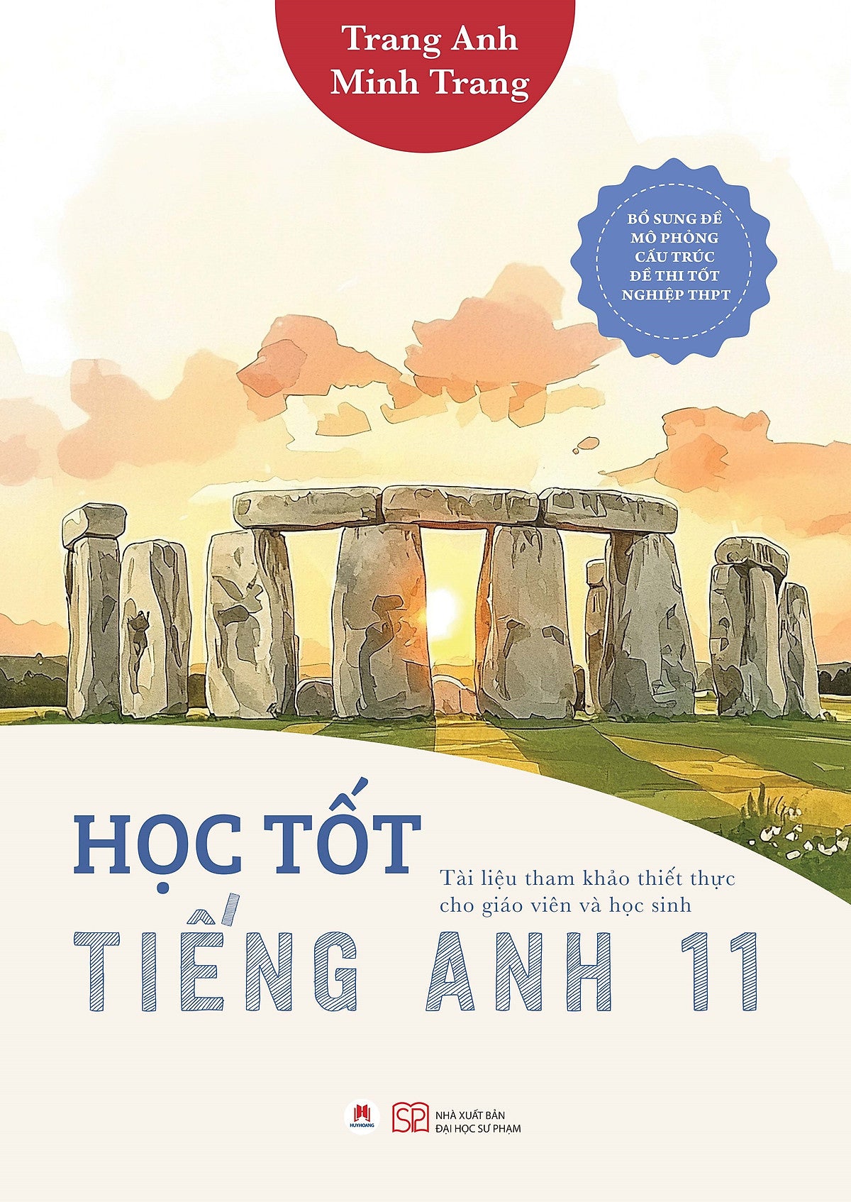Sách Học Tốt Tiếng Anh 11 - Tài Liệu Tham Khảo Cho Giáo Viên Và Học Sinh; Đề Mô Phỏng Cấu Trúc Đề Thi Tốt Nghiệp Thpt