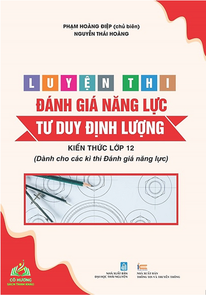 Sách - Luyện Thi Đánh Giá Năng Lực Tư Duy Định Lượng -Kiến Thức Lớp 12 ( Dành Cho Các Kì Thi Đánh Giá Năng Lực) #Huongbook