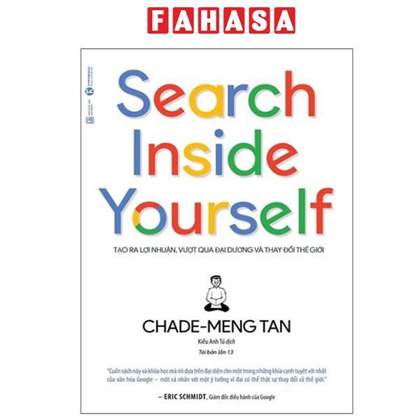 Sách - Search Inside Yourself - Tạo Ra Lợi Nhuận Vượt Qua Đại Dương Và Thay Đổi Thế Giới (Tái Bản 2025)