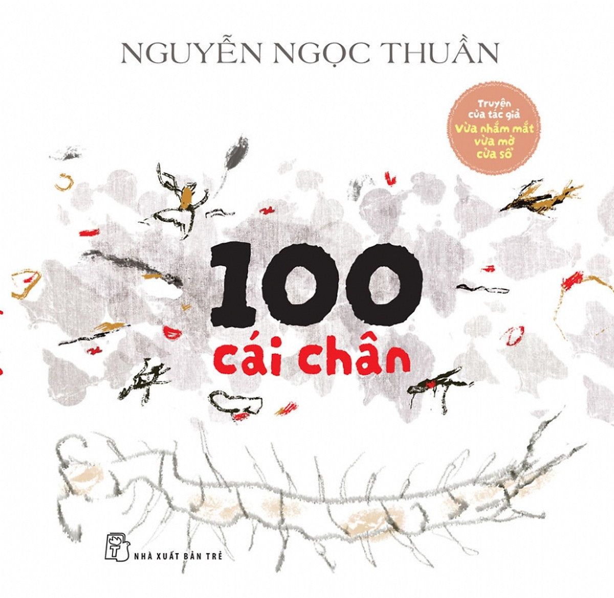 (Bìa Mềm) 100 Cái Chân – Nguyễn Ngọc Thuần – Nxb Trẻ