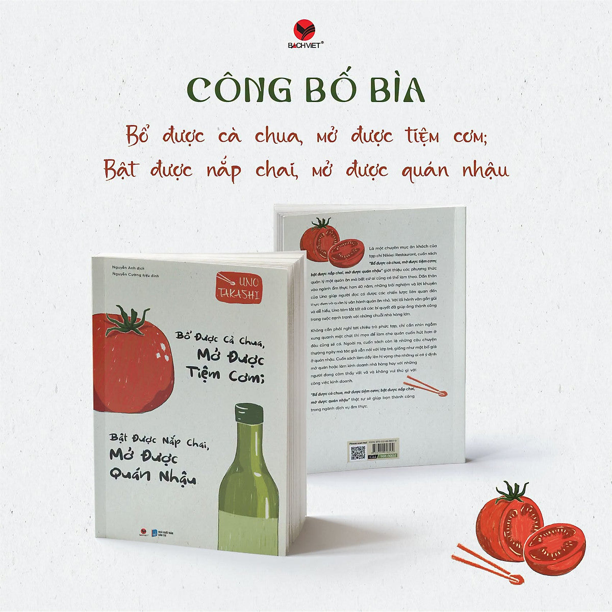 (Tái Bản) Bổ Được Cà Chua, Mở Được Tiệm Cơm; Bật Được Nắp Chai, Mở Được Quán Nhậu - Uno Takashi - Nguyễn Anh Dịch - Bách Việt