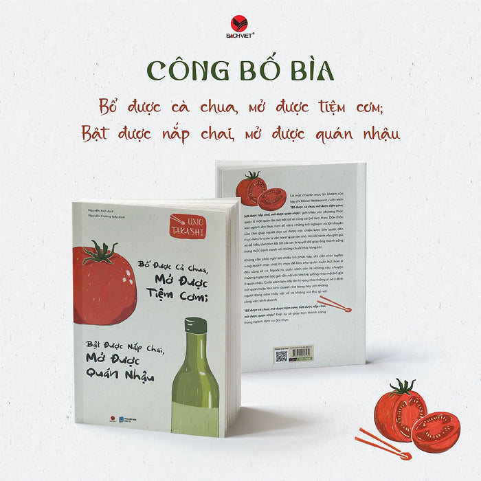(Tái Bản) Bổ Được Cà Chua, Mở Được Tiệm Cơm; Bật Được Nắp Chai, Mở Được Quán Nhậu - Uno Takashi - Nguyễn Anh Dịch - Bách Việt