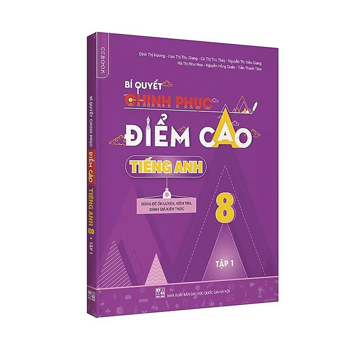 Bí Quyết Chinh Phục Điểm Cao Tiếng Anh 8 Tập 1 - Nhiều Tác Giả - Nxb Đại Học Quốc Gia Hà Nội - Winbooks